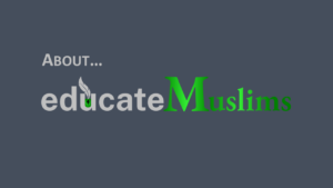 Read more about the article About educateMuslims.com