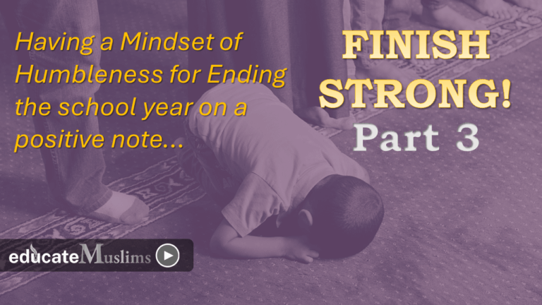 Part 3 Lesson 2: Having a Mindset of Humbleness for Ending the School Year on a Positive Note