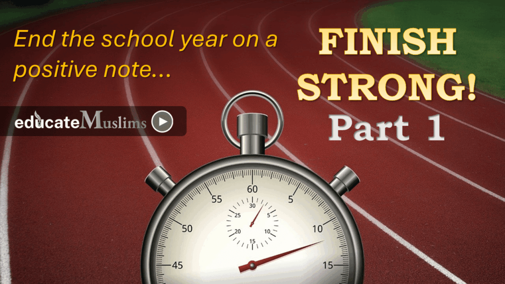 Part 1-Introduction: Ending the School Year on a Positive Note - TawhidTalk